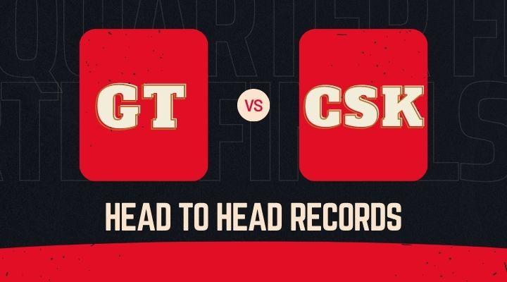 GT vs CSK head to head records in IPL