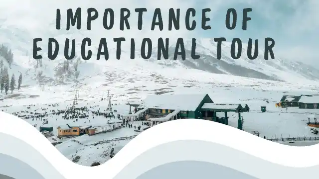 Importance of Educational tour essay