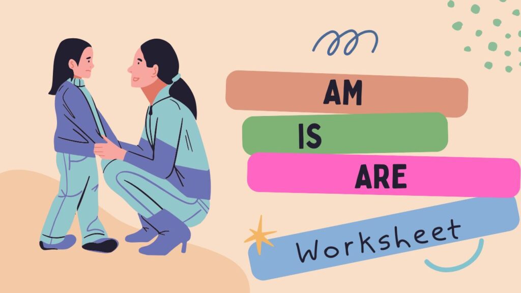 Is Am Are Worksheet for Class 1 and Class 2