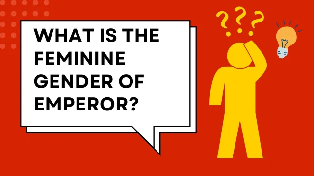 What is the Feminine Gender of Emperor