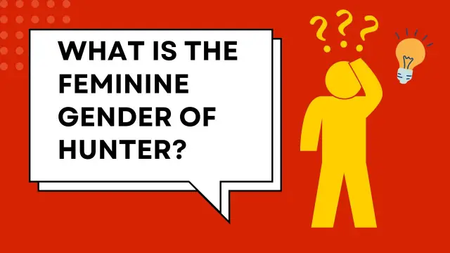 What is the feminine gender of a hunter