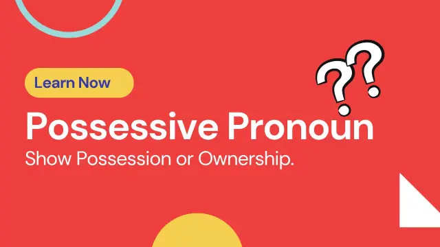 List of Possessive Pronoun with Example