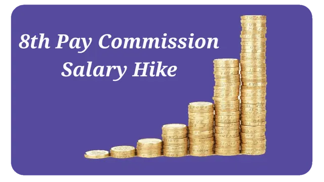 8th pay commission salary hike