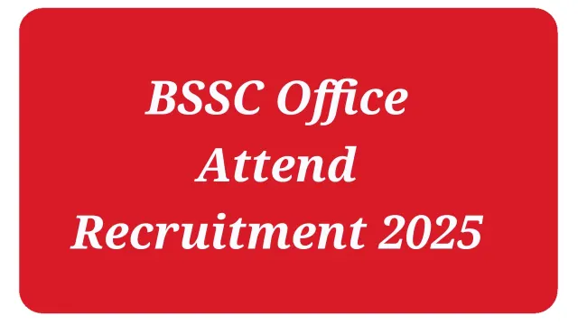 BSSC Office Attend Recruitment 2025
