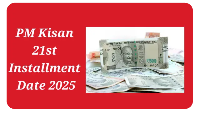 PM Kisan 21st Installment Date 2025
